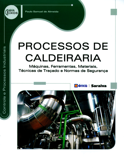 PROCESSOS DE CALDEIRARIA - MÁQUINAS, FERRAMENTAS, MATERIAIS, TÉCNICAS DE TRAÇADO E NORMAS DE SEGURAN
