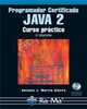 Programador Certificado JAVA 2. Curso práctico