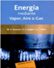 La Producción de Energía Mediante Vapor, Aire o Gas