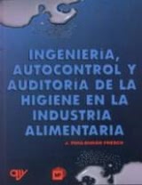 Ingeniería, Autocontrol y Auditoría de la Higiene en la Industria Alimentaria