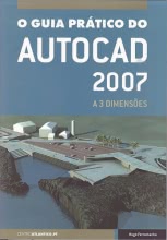 O Guia Prático do AutoCAD 2007 a 3-Dimensões