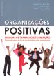 Organizações Positivas - Manual de Trabalho e Formação