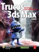Trucos con 3DS MAX 2009 - Com CD-ROM