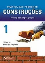 Prática das Pequenas Construções - Vol. 1 / 9ª Edição Revista e Ampliada
