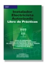 Instalador Electricista Autorizado. Libro de Prácticas