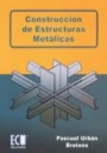 Construcción de estructuras metálicas - 4ª edición