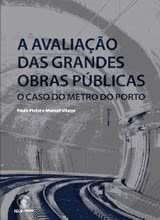 A Avaliação das Grandes Obras Públicas - O Caso do Metro do Porto