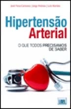 Hipertensão Arterial - O que todos precisamos de saber