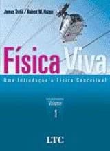 Física Viva - Uma Introdução à Física Conceitual Vol. 1