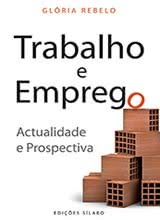 Trabalho e Emprego – Actualidade e Prospectiva