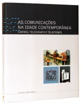 As Comunicações na Idade Contemporânea Cartas, Telégrafo e Telefones