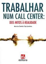 Trabalhar num Call Center: Dos Mitos à Realidade