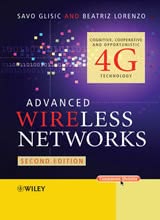 Advanced Wireless Networks: Cognitive, Cooperative & Opportunistic 4G Technology, 2nd Edition