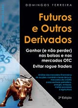 Futuros e Outros Derivados-Ganhar (e não perder) nas bolsas e nos mercados OTC - 2ª Edição