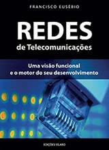 Redes de Telecomunicações - Uma visão funcional e o motor do seu desenvolvimento