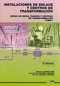 Instalaciones de Enlace y Centros de Transformación. Tomo I. Media Tensión