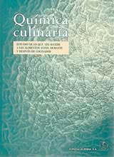 Química culinaria. Estudio de lo que les sucede a los alimentos antes, durante y después de cocinado