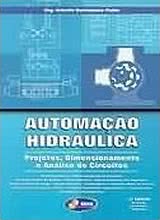 Automação Hidráulica PROJETOS, DIMENSIONAMENTO E ANÁLISE DE CIRCUITOS