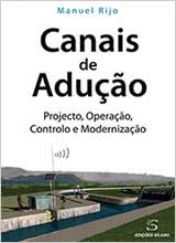 Canais de Adução - Projecto, Operação, Controlo e Modernização