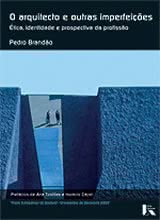 O Arquitecto e Outras Imperfeições - Ética, identidade e prospectiva da profissão