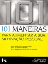 101 Maneiras para Aumentar a Sua Motivação Pessoal