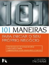 101 Maneiras Para Iniciar o Seu Próprio Negócio