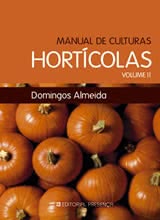 Manual de Culturas Hortícolas - Volume II - 2ª edição