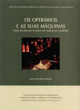 Os Operários e as suas Máquinas - Usos sociais da técnica no trabalho vidreiro