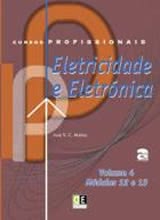 Eletricidade e Eletrónica Vol. 4 - Módulos 12 e 13