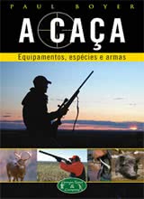 A Caça - Equipamentos, Espécies e Armas