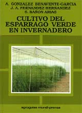 El Cultivo del Espárrago Verde en Invernadero