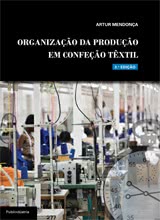 Organização da Produção em Confeção Têxtil - 3ª Edição