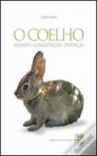 O Coelho - Maneio, Alimentação, Doenças