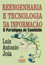 Reengenharia e Tecnologia da Informação: O Paradigma do Camaleão