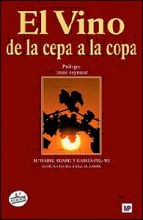 El Vino, de la cepa a la copa. (4ª ed.rev.2007)