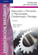 Ejecución de procesos de mecanizado, conformado y montaje