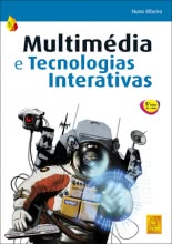 Multimédia e Tecnologias Interativas (5ª Edição Atualizada e Aumentada)