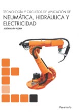 Tecnología y circuitos de aplicación de Neumática, Hidraúlica y Electricidad