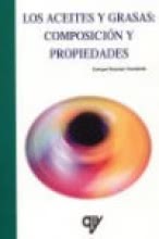 Los Aceites y Grasas: Composición y Propiedades - Contém CD-ROM