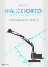 Análise Cinemática e Dinâmica de Mecanismos - Exercícios Resolvidos e Propostos