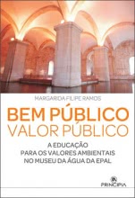 Bem Público, Valor Público - A Educação para os Valores Ambientais no Museu da Água da EPAL