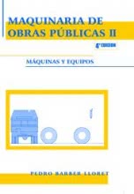 Maquinaria de obras públicas II: Máquinas y equipos - 4ª edición