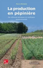 La production en pépinière : Des références techniques à la certification environnementale