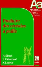 Produire des céréales é paille (Coll. Agriculture d