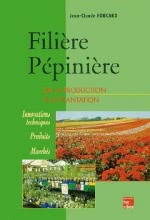Filière pépinière. : De la production à la plantation. Innovations techniques, produits, marchés