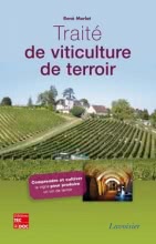 Traité de viticulture de terroir  : Comprendre et cultiver la vigne pour produir