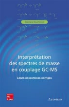 Interprétation des spectres de masse en couplage GC-MS : Cours et exercices corrigés