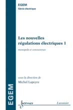 Les nouvelles régulations électriques 1 : Monopole et concurrence