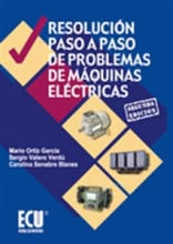 Resolución paso a paso de problemas de máquinas eléctricas - 2ª edición
