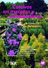 Cultivos en macetas y contenedores. Principios agronómicos y aplicaciones.